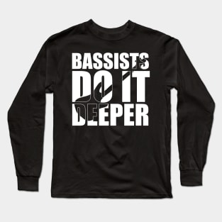 Funny BASS PLAYERS DO IT DEEPER T Shirt design cute gift Long Sleeve T-Shirt